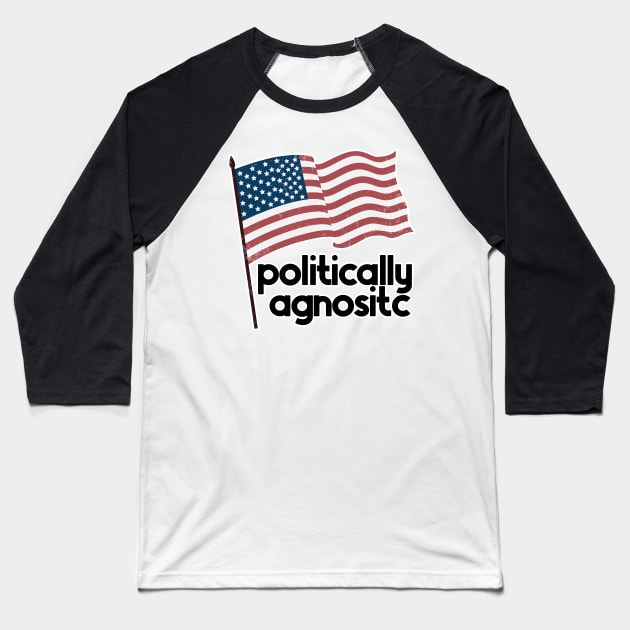 Politically Agnostic Baseball T-Shirt by nextneveldesign